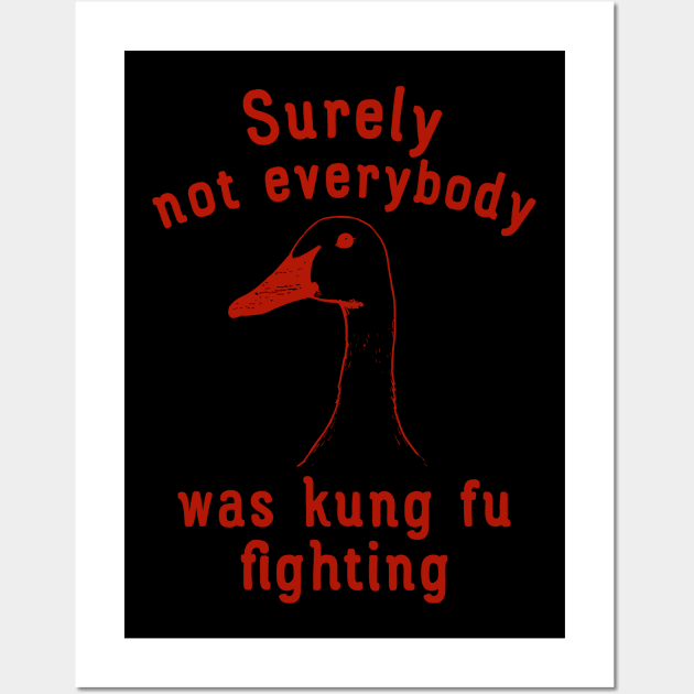 Surely Not Everybody Was Kung Fu Fighting Wall Art by unaffectedmoor